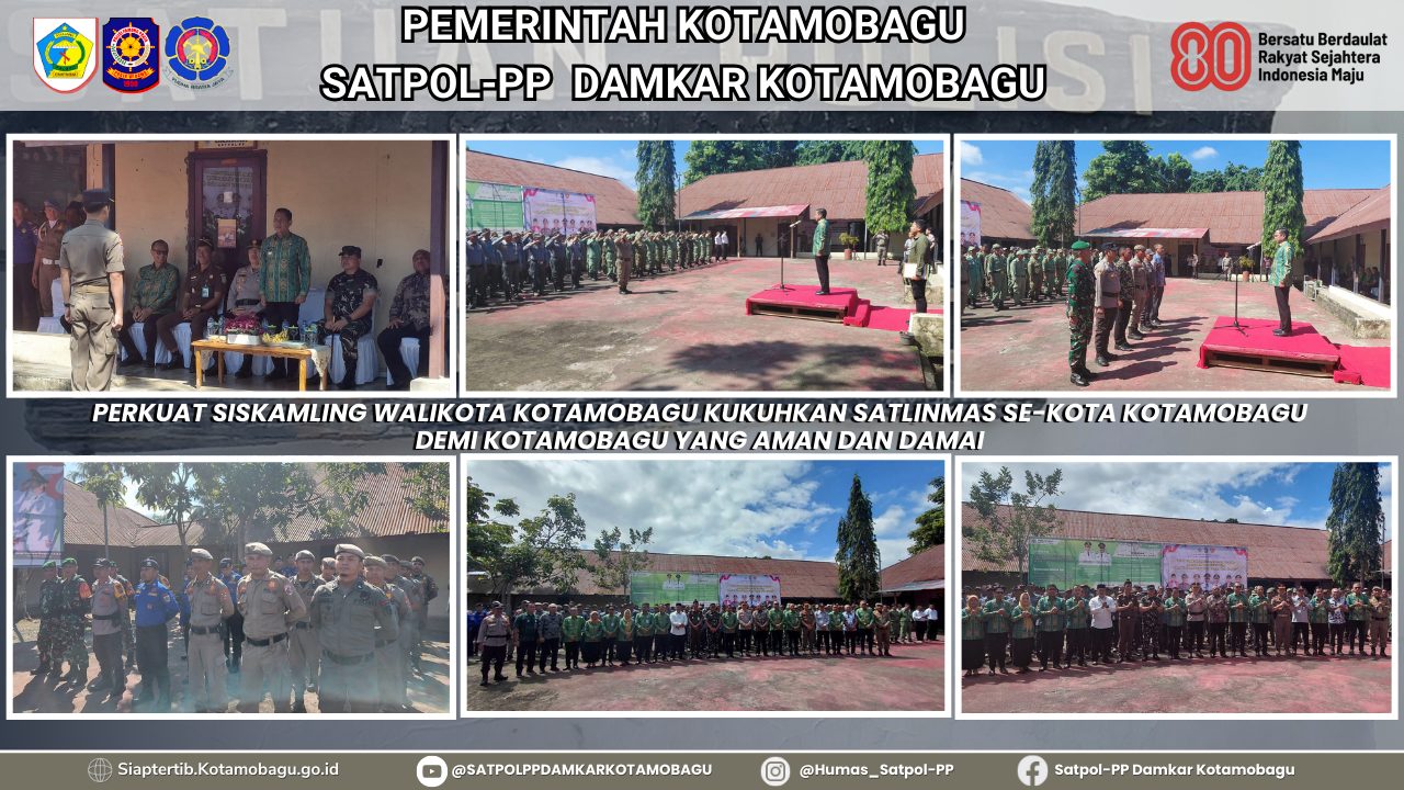PERKUAT SISKAMLING WALIKOTA KOTAMOBAGU KUKUHKAN SATLINMAS SE-KOTA KOTAMOBAGU DEMI KOTAMOBAGU YANG AMAN DAN DAMAI