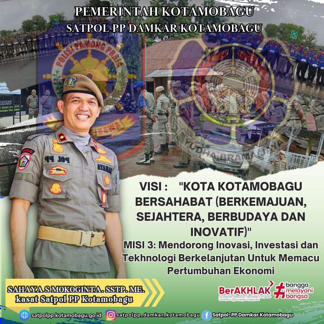 VISI MISI SATPOL PP KOTAMOBAGU “Kota Kotamobagu Bersahabat (Berkemajuan, Sejahtera, Berbudaya dan Inovatif)